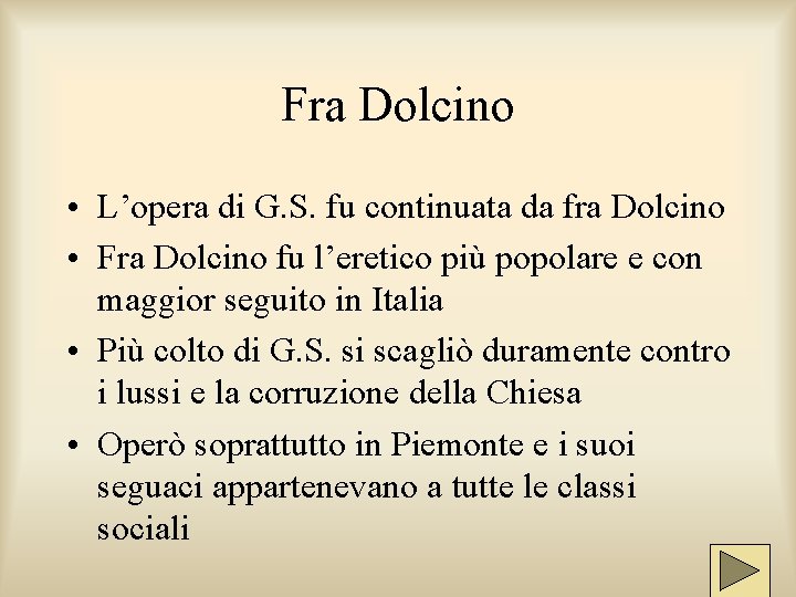 Fra Dolcino • L’opera di G. S. fu continuata da fra Dolcino • Fra Fra Dolcino • L’opera di G. S. fu continuata da fra Dolcino • Fra