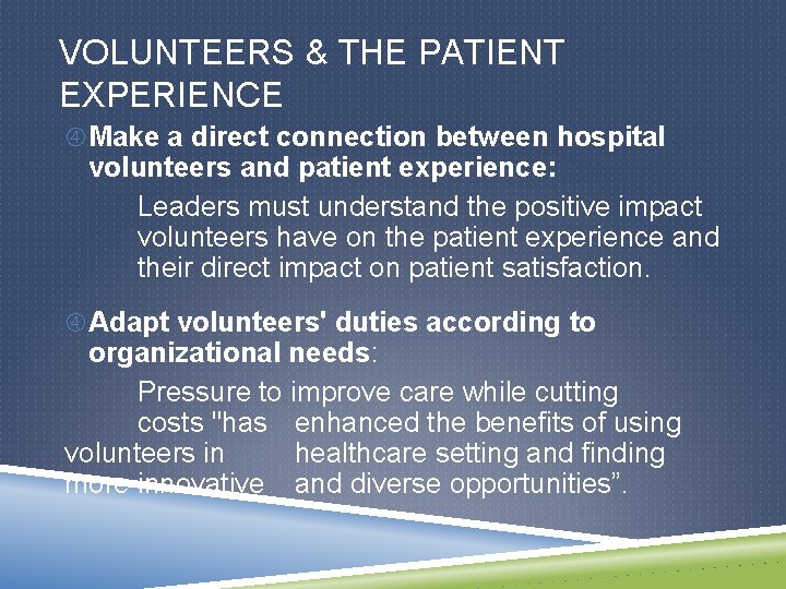 VOLUNTEERS & THE PATIENT EXPERIENCE Make a direct connection between hospital volunteers and patient