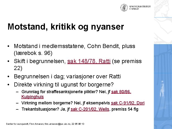 Motstand, kritikk og nyanser • Motstand i medlemsstatene, Cohn Bendit, pluss (lærebok s. 96)