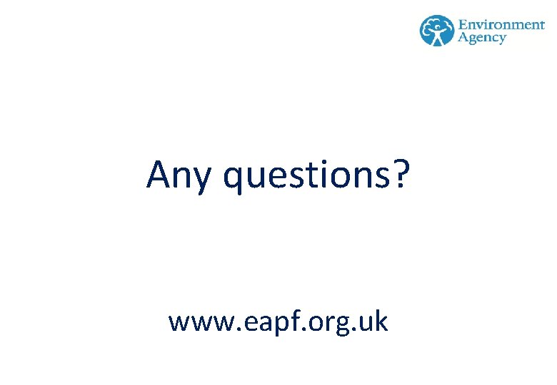 Any questions? www. eapf. org. uk 