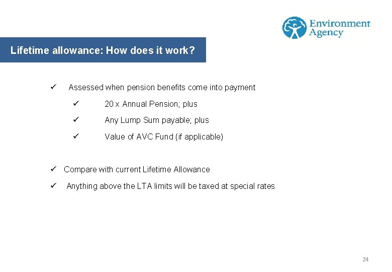 Lifetime allowance: How does it work? ü Assessed when pension benefits come into payment