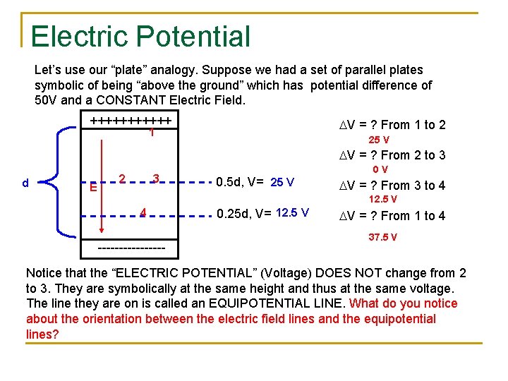 Electric Potential Let’s use our “plate” analogy. Suppose we had a set of parallel