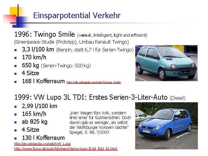 Einsparpotential Verkehr 1996: Twingo Smile (=small, intelligent, light and efficient) (Greenpeace-Studie (Prototyp), Umbau Renault