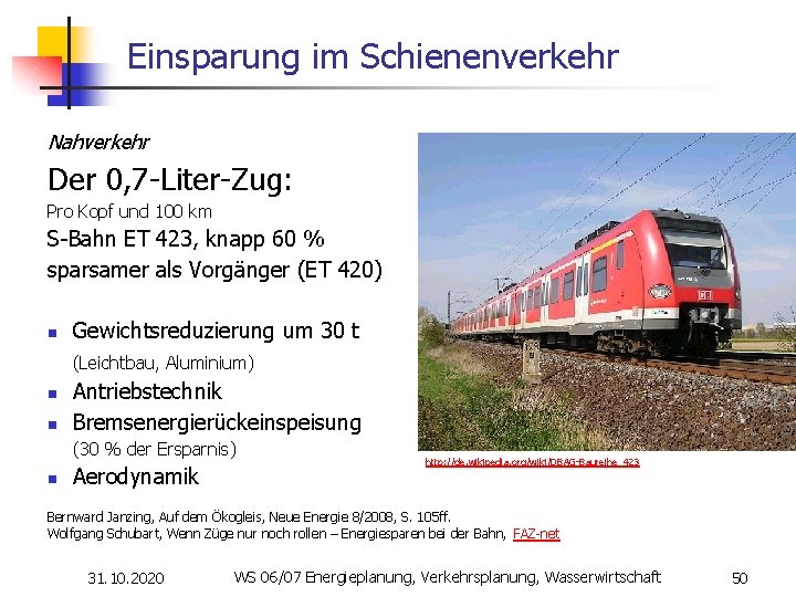 Einsparung im Schienenverkehr Nahverkehr Der 0, 7 -Liter-Zug: Pro Kopf und 100 km S-Bahn