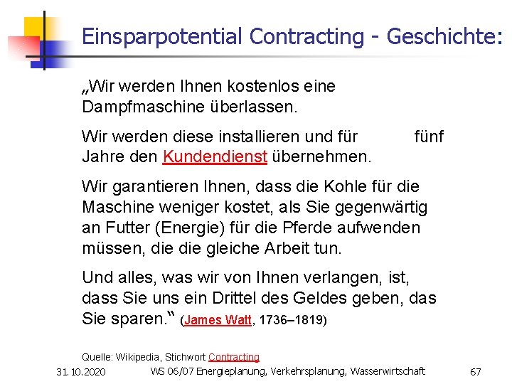 Einsparpotential Contracting - Geschichte: „Wir werden Ihnen kostenlos eine Dampfmaschine überlassen. Wir werden diese