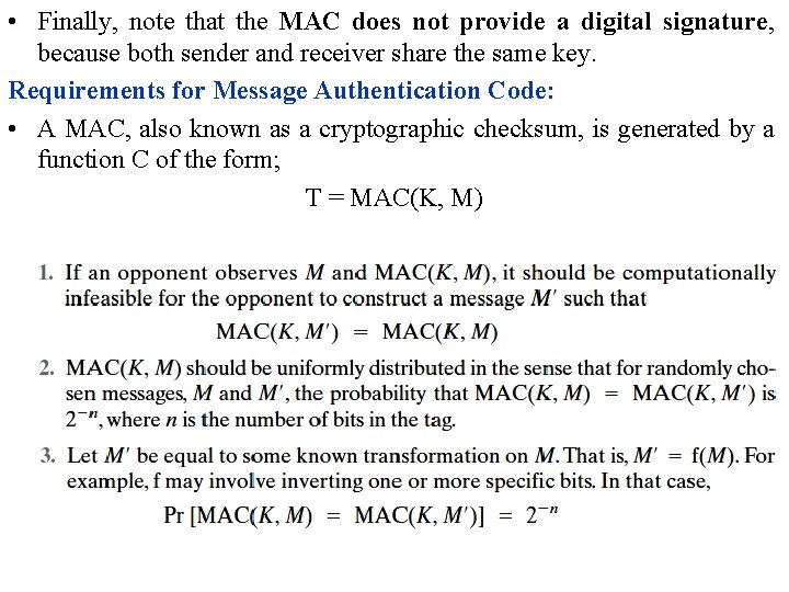  • Finally, note that the MAC does not provide a digital signature, because