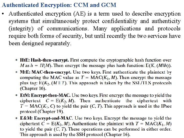 Authenticated Encryption: CCM and GCM • Authenticated encryption (AE) is a term used to