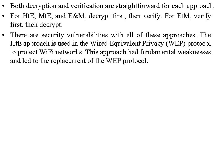  • Both decryption and verification are straightforward for each approach. • For Ht.