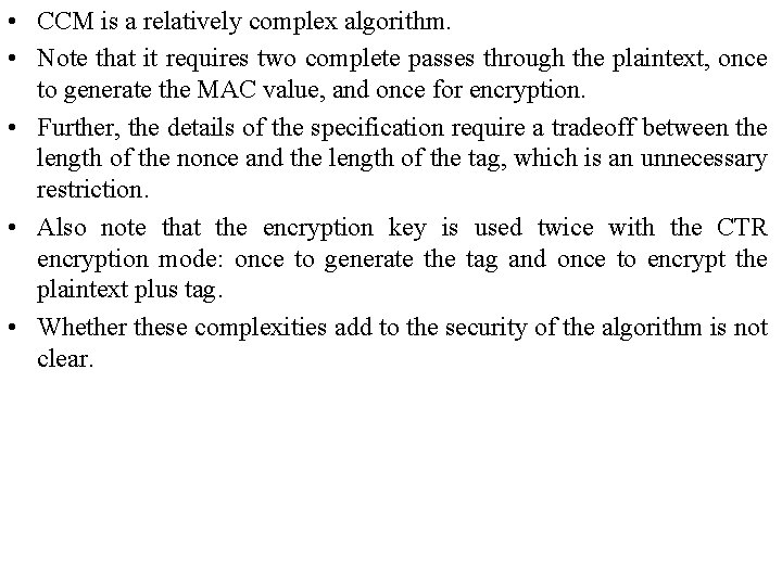  • CCM is a relatively complex algorithm. • Note that it requires two