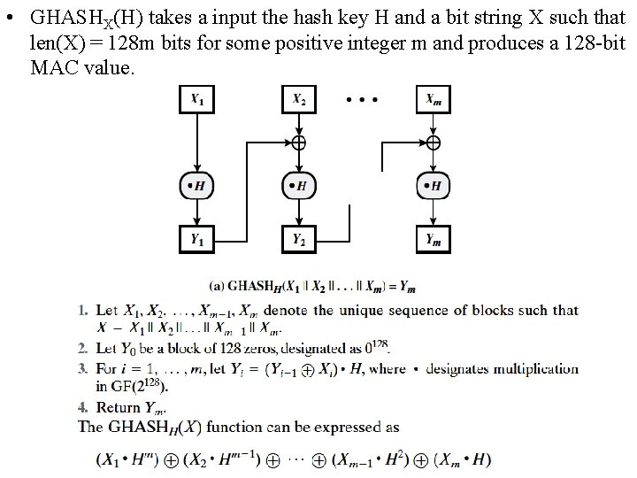  • GHASHX(H) takes a input the hash key H and a bit string