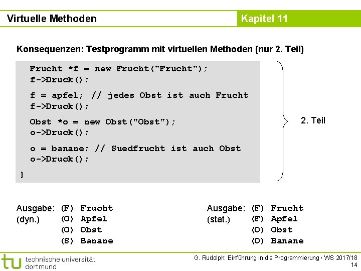 Virtuelle Methoden Kapitel 11 Konsequenzen: Testprogramm mit virtuellen Methoden (nur 2. Teil) Frucht *f