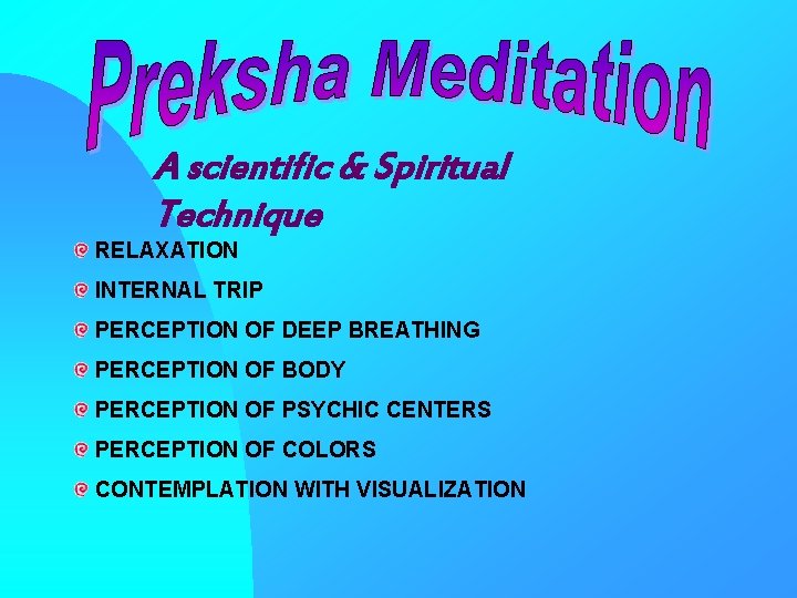 A scientific & Spiritual Technique RELAXATION INTERNAL TRIP PERCEPTION OF DEEP BREATHING PERCEPTION OF