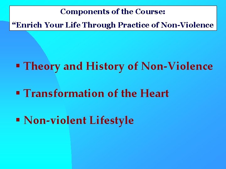 Components of the Course: “Enrich Your Life Through Practice of Non-Violence § Theory and