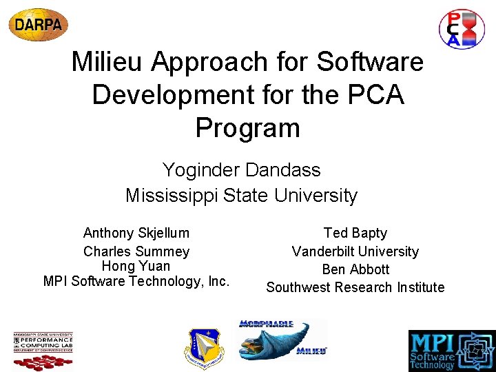 Milieu Approach for Software Development for the PCA Program Yoginder Dandass Mississippi State University
