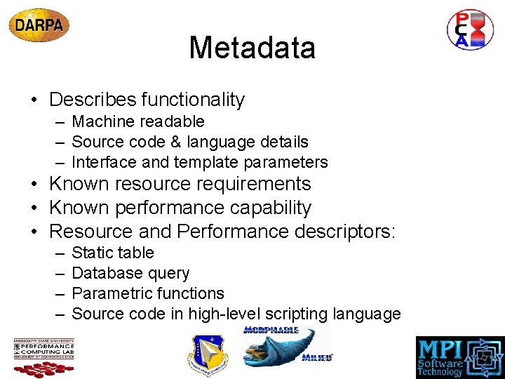 Metadata • Describes functionality – Machine readable – Source code & language details –