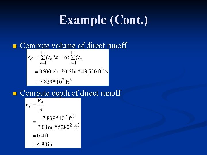 Example (Cont. ) n Compute volume of direct runoff n Compute depth of direct