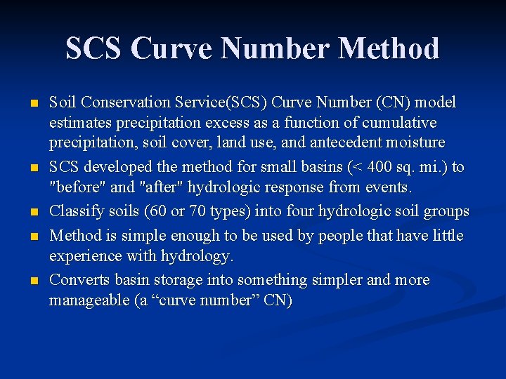 SCS Curve Number Method n n n Soil Conservation Service(SCS) Curve Number (CN) model