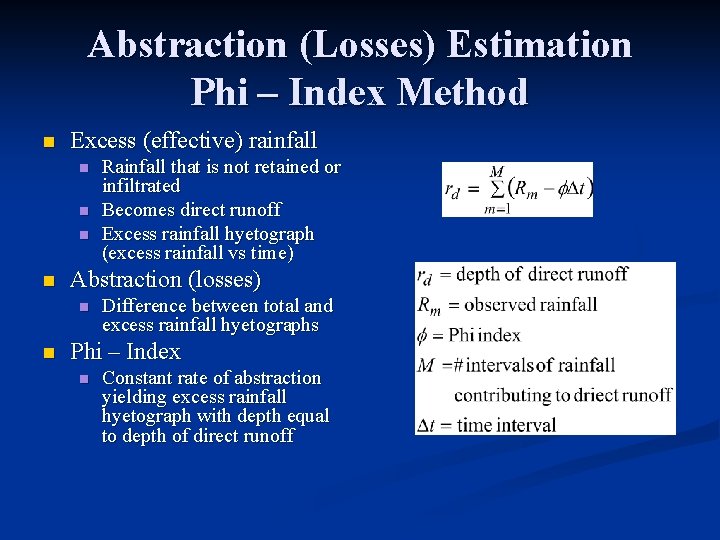 Abstraction (Losses) Estimation Phi – Index Method n Excess (effective) rainfall n n Abstraction