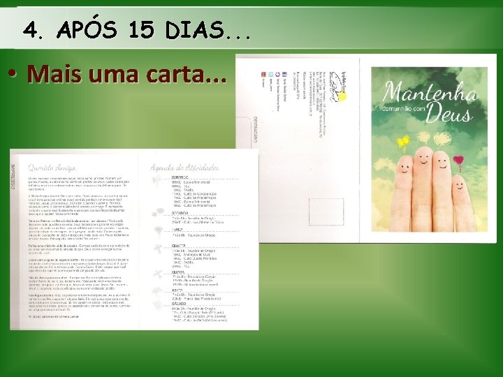 4. APÓS 15 DIAS. . . • Mais uma carta. . . 