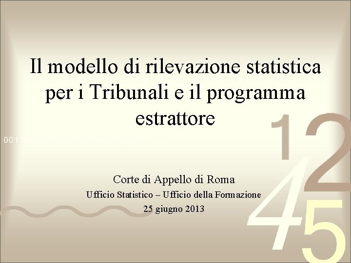 Il modello di rilevazione statistica per i Tribunali e il programma estrattore Corte di