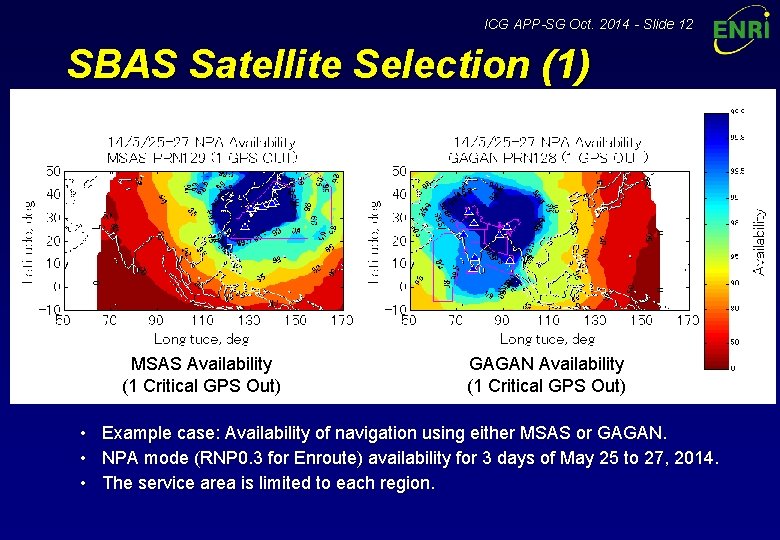 ICG APP-SG Oct. 2014 - Slide 12 SBAS Satellite Selection (1) MSAS Availability (1