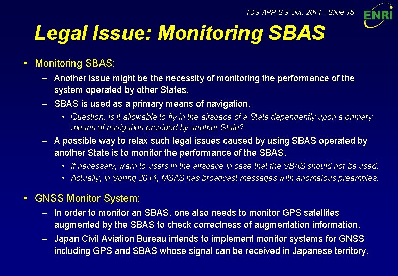 ICG APP-SG Oct. 2014 - Slide 15 Legal Issue: Monitoring SBAS • Monitoring SBAS: