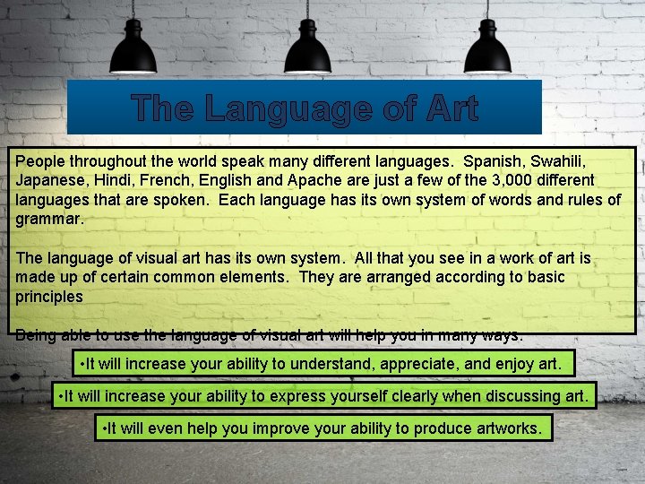 The Language of Art People throughout the world speak many different languages. Spanish, Swahili,