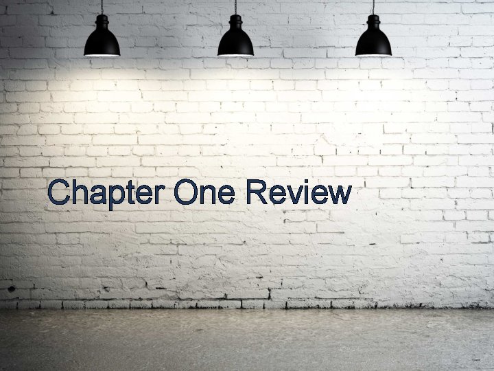 Chapter One Review 