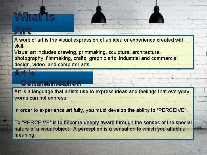What is Art A work of art is the visual expression of an idea