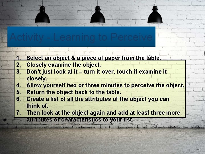 Activity - Learning to Perceive 1. Select an object & a piece of paper