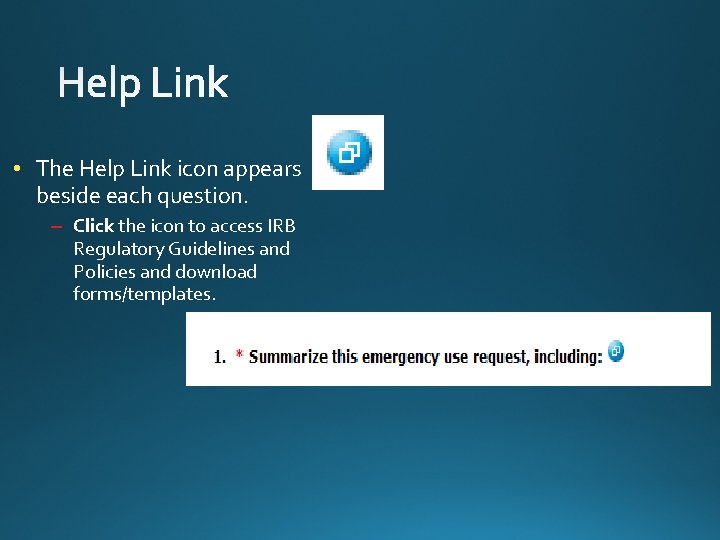  • The Help Link icon appears beside each question. – Click the icon