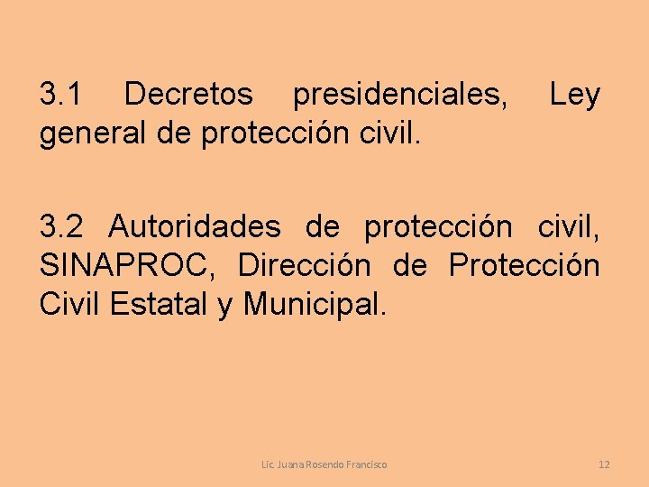 3. 1 Decretos presidenciales, Ley general de protección civil. 3. 2 Autoridades de protección