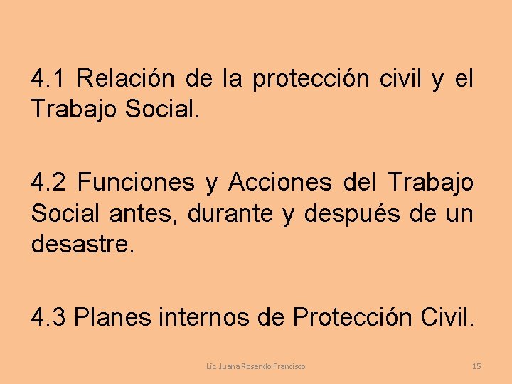 4. 1 Relación de la protección civil y el Trabajo Social. 4. 2 Funciones