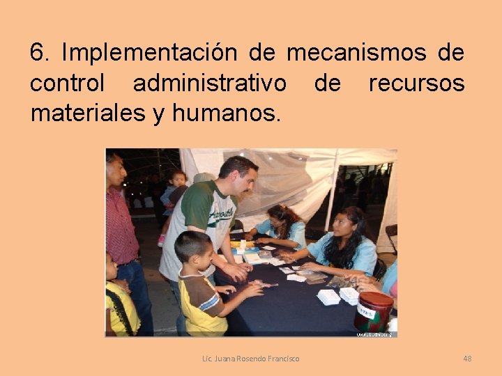 6. Implementación de mecanismos de control administrativo de recursos materiales y humanos. Lic. Juana