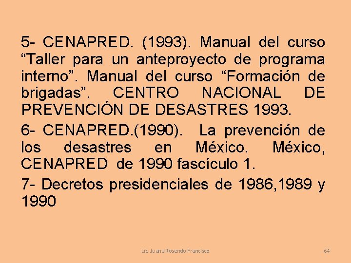 5 - CENAPRED. (1993). Manual del curso “Taller para un anteproyecto de programa interno”.