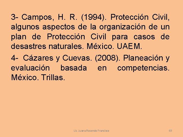 3 - Campos, H. R. (1994). Protección Civil, algunos aspectos de la organización de