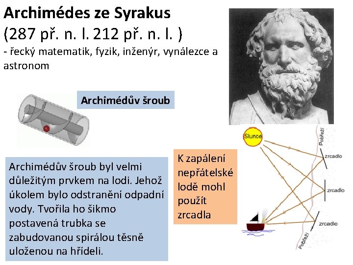 Archimédes ze Syrakus (287 př. n. l. 212 př. n. l. ) - řecký