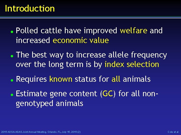 Introduction Polled cattle have improved welfare and increased economic value The best way to
