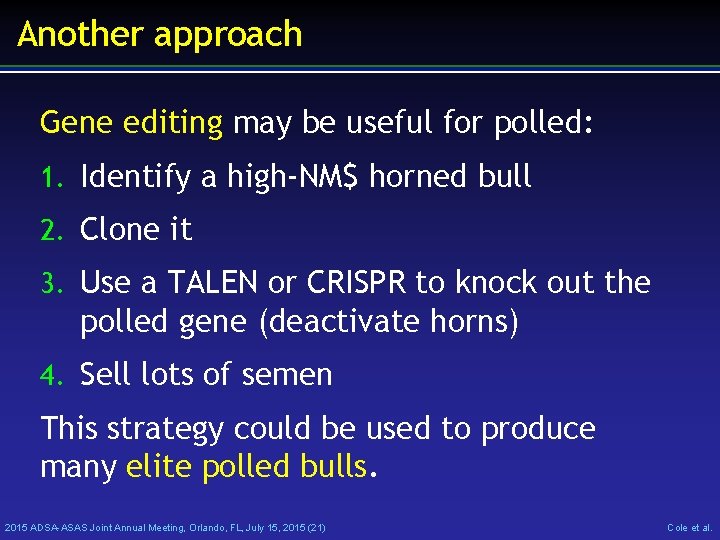 Another approach Gene editing may be useful for polled: 1. Identify a high-NM$ horned