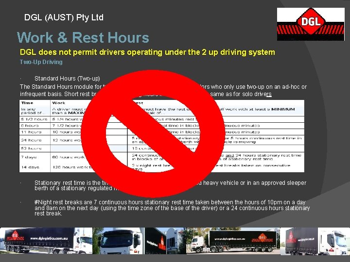 DGL (AUST) Pty Ltd Work & Rest Hours DGL does not permit drivers operating