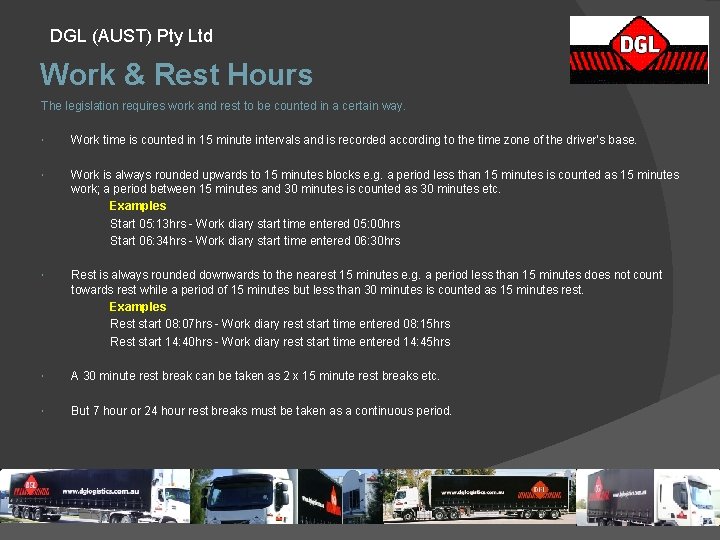 DGL (AUST) Pty Ltd Work & Rest Hours The legislation requires work and rest