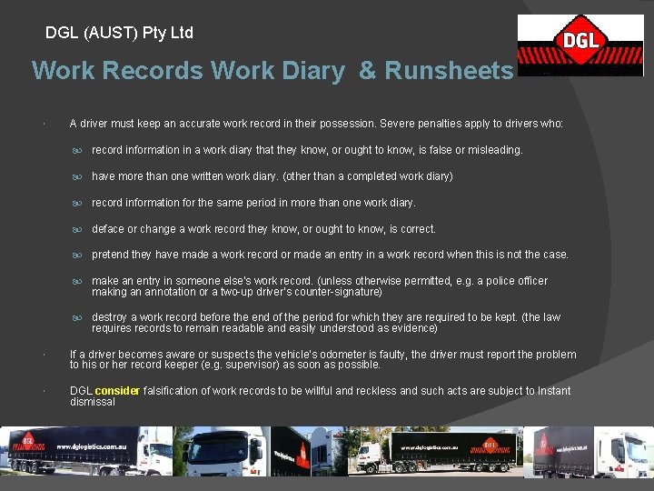 DGL (AUST) Pty Ltd Work Records Work Diary & Runsheets A driver must keep