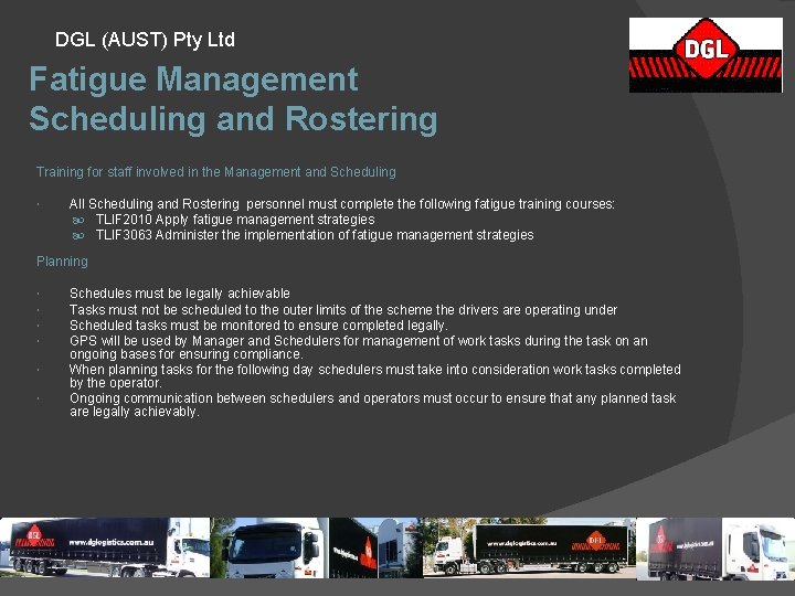 DGL (AUST) Pty Ltd Fatigue Management Scheduling and Rostering Training for staff involved in