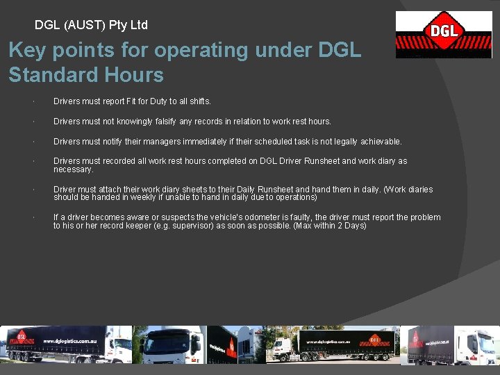 DGL (AUST) Pty Ltd Key points for operating under DGL Standard Hours Drivers must