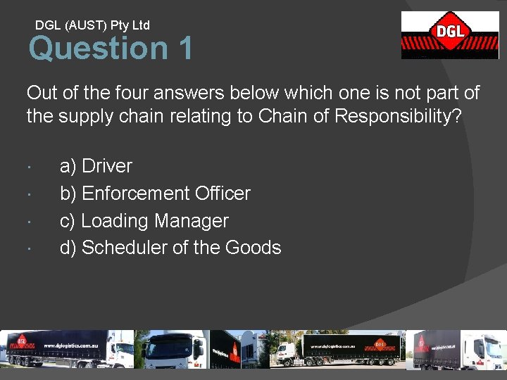 DGL (AUST) Pty Ltd Question 1 Out of the four answers below which one