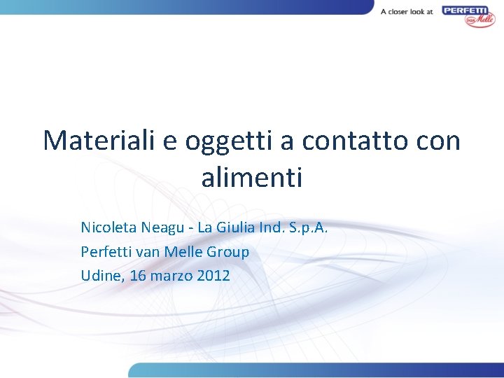 Materiali e oggetti a contatto con alimenti Nicoleta Neagu - La Giulia Ind. S.