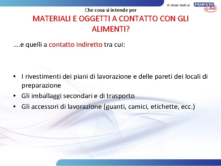 Che cosa si intende per MATERIALI E OGGETTI A CONTATTO CON GLI ALIMENTI? ….