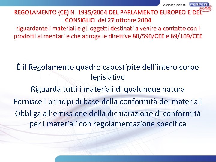 REGOLAMENTO (CE) N. 1935/2004 DEL PARLAMENTO EUROPEO E DEL CONSIGLIO del 27 ottobre 2004