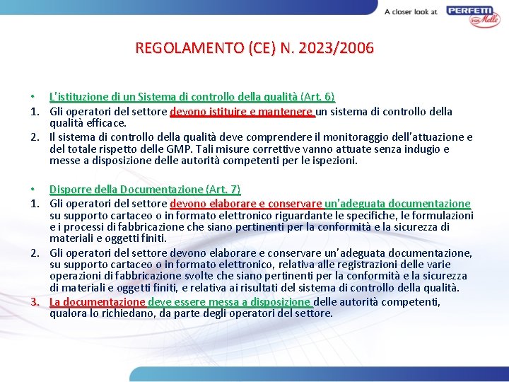 REGOLAMENTO (CE) N. 2023/2006 • L’istituzione di un Sistema di controllo della qualità (Art.