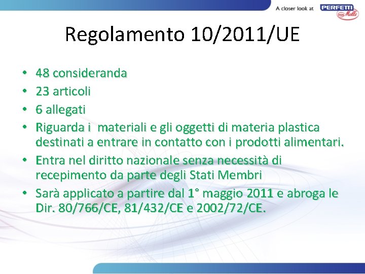 Regolamento 10/2011/UE 48 consideranda 23 articoli 6 allegati Riguarda i materiali e gli oggetti